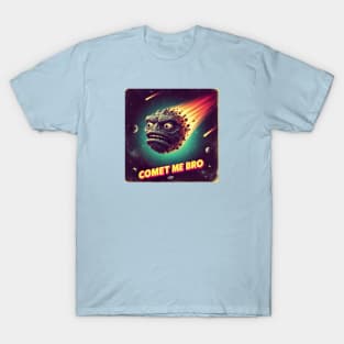 Comet me Bro T-Shirt